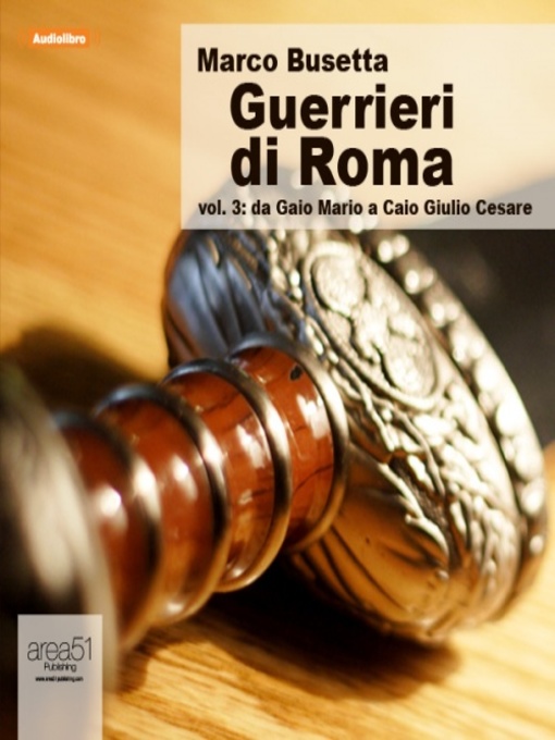 Title details for Guerrieri di Roma Volume 3 by Marco Busetta - Available